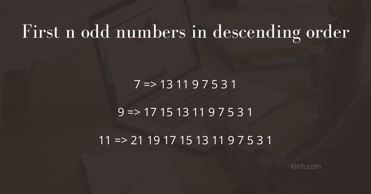 Python Program to print first n odd numbers in descending order